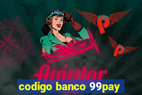 codigo banco 99pay